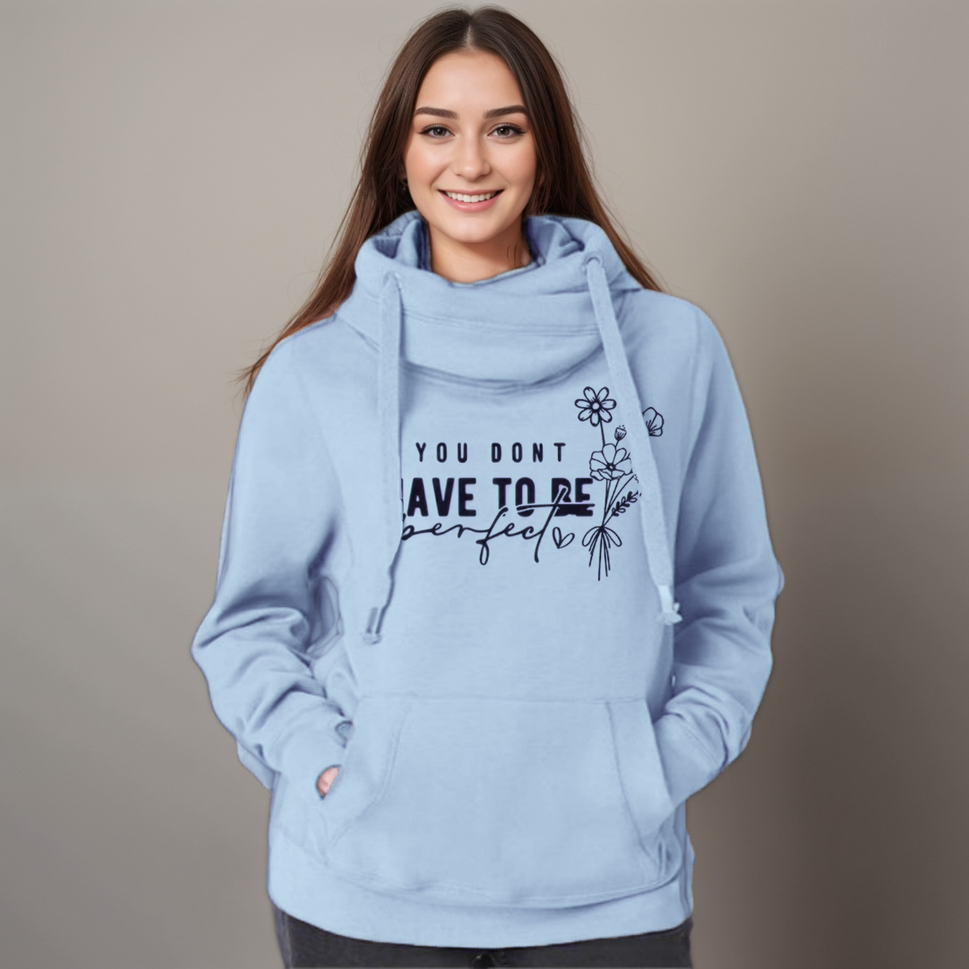 “You Don’t Have to Be Perfect” Cowl-Neck Hoodie