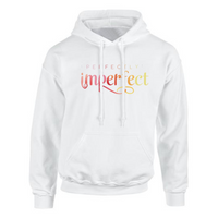 PERFECTLY IMPERFECT HOODIE