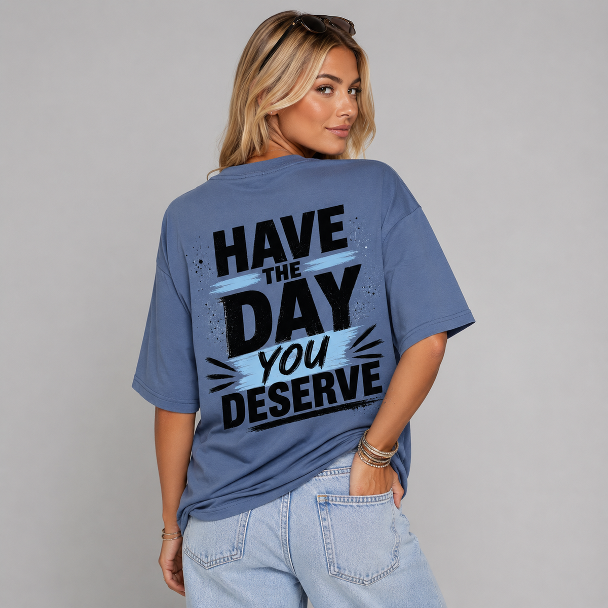 have the day tshirt