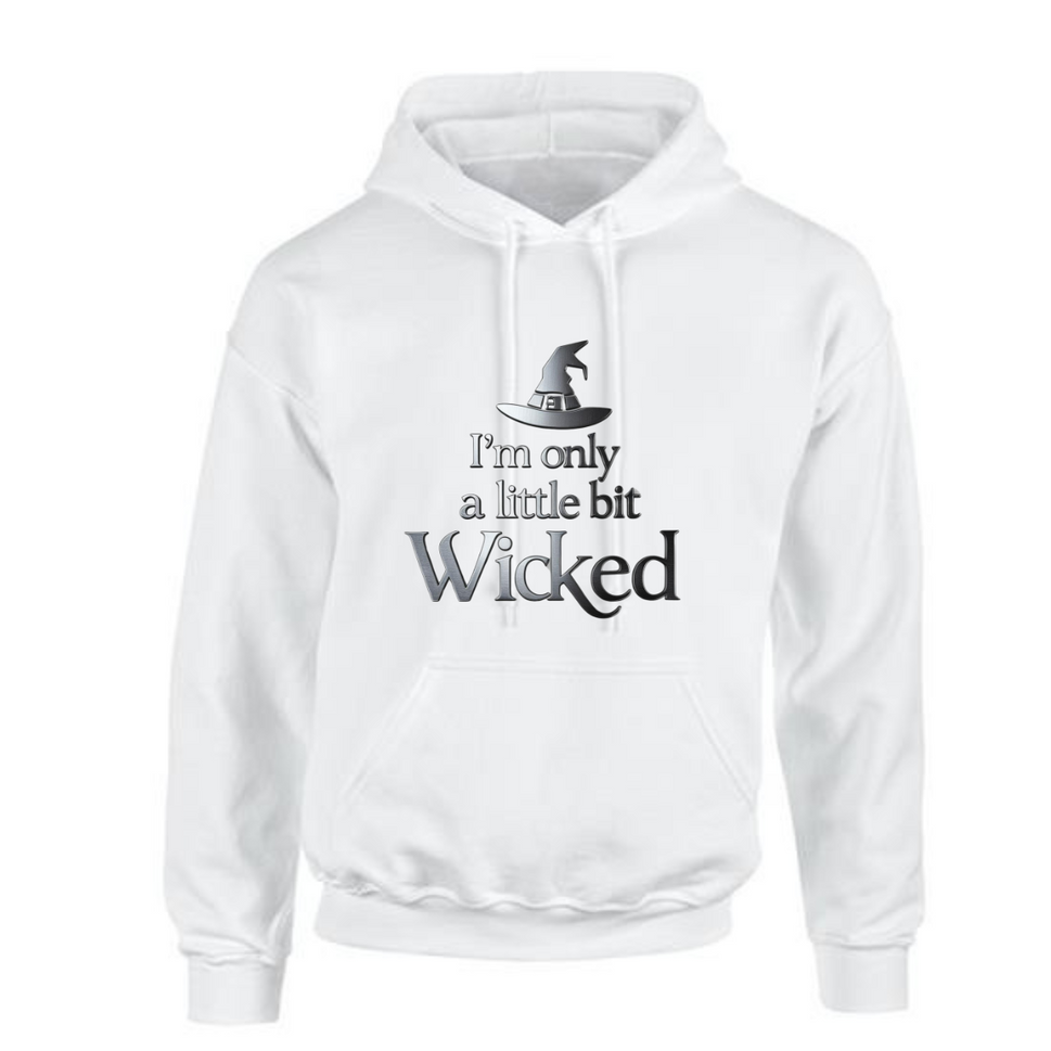 I'M ONLY A LITTLE WICKED HOODY