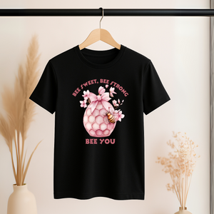 “Bee Sweet, Be Strong, Be You” Bee T-Shirt