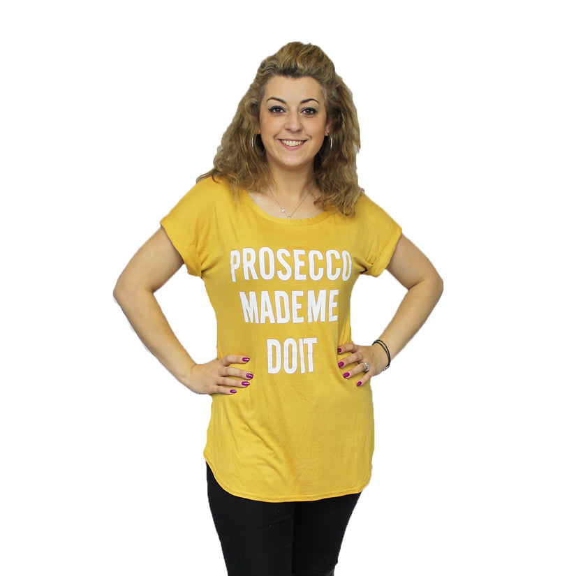 PROSECCO MADE ME DO IT T-SHIRT